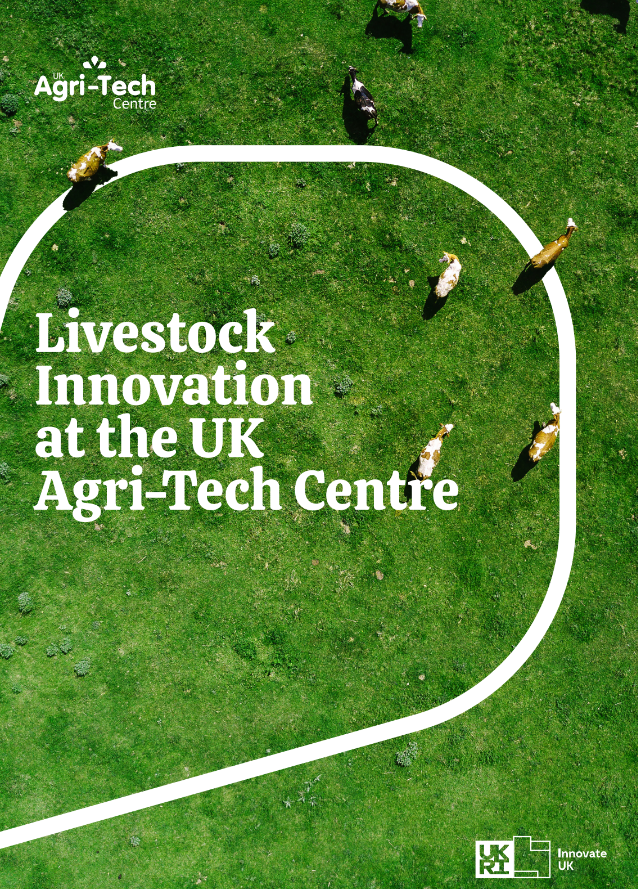 Livestock Innovation at the UK Agri-Tech Centre